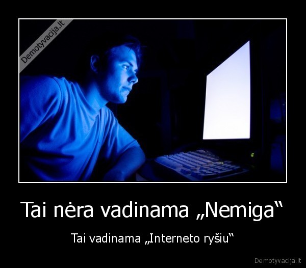 Tai nėra vadinama „Nemiga“ - Tai vadinama „Interneto ryšiu“