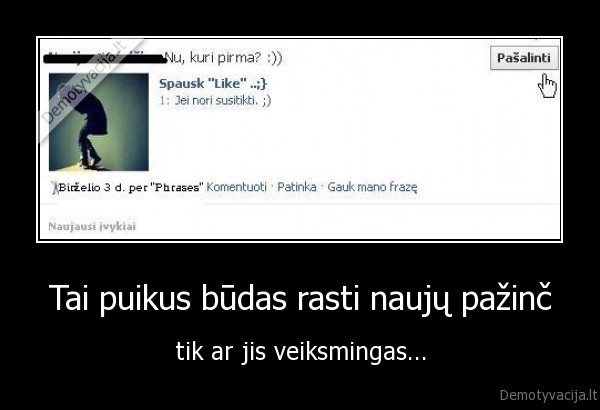 Tai puikus būdas rasti naujų pažinč - tik ar jis veiksmingas...