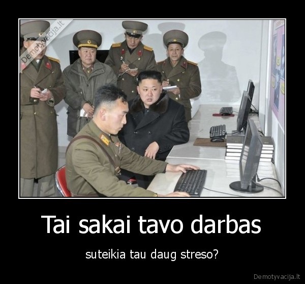 Tai sakai tavo darbas - suteikia tau daug streso?