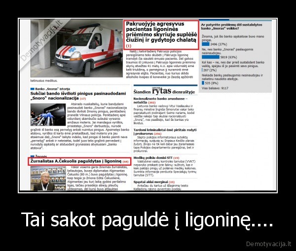 Tai sakot paguldė į ligoninę.... - 