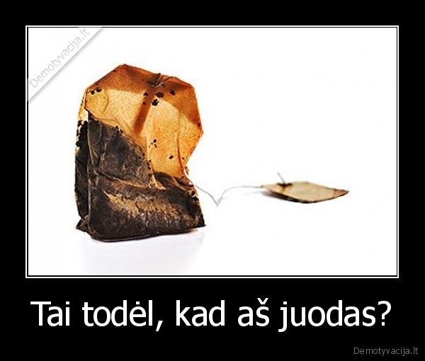 Tai todėl, kad aš juodas? - 