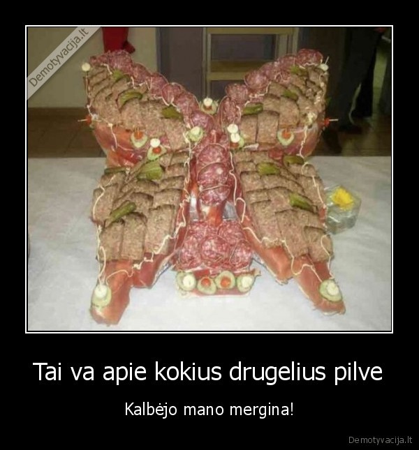 Tai va apie kokius drugelius pilve - Kalbėjo mano mergina!