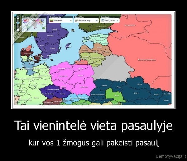 Tai vienintelė vieta pasaulyje - kur vos 1 žmogus gali pakeisti pasaulį