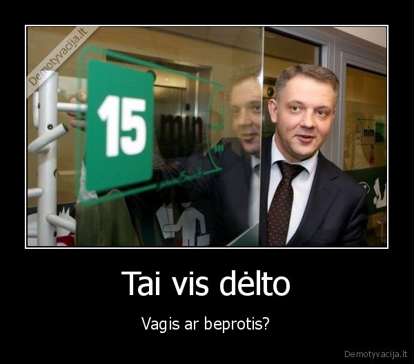 Tai vis dėlto - Vagis ar beprotis?