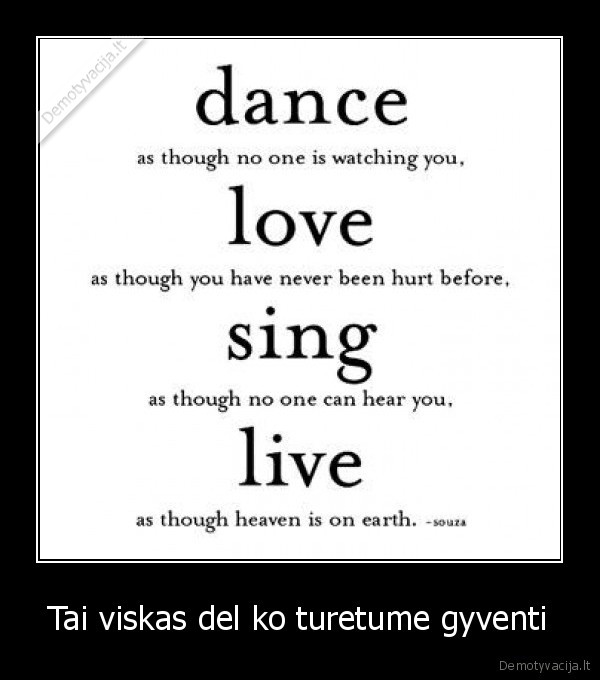 Tai viskas del ko turetume gyventi - 