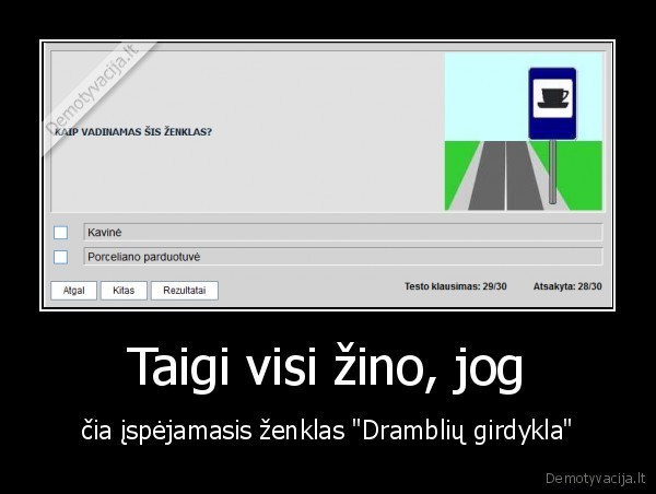 Taigi visi žino, jog - čia įspėjamasis ženklas "Dramblių girdykla"