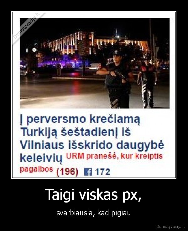 Taigi viskas px, - svarbiausia, kad pigiau