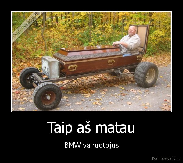 Taip aš matau - BMW vairuotojus