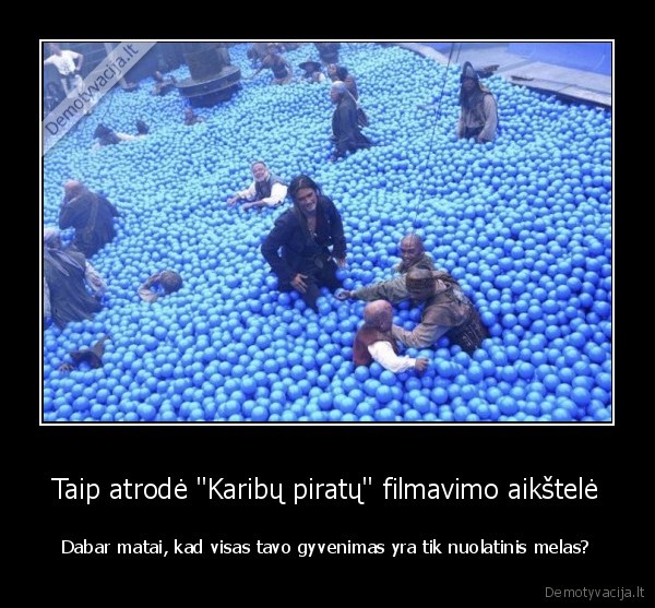 Taip atrodė "Karibų piratų" filmavimo aikštelė - Dabar matai, kad visas tavo gyvenimas yra tik nuolatinis melas?