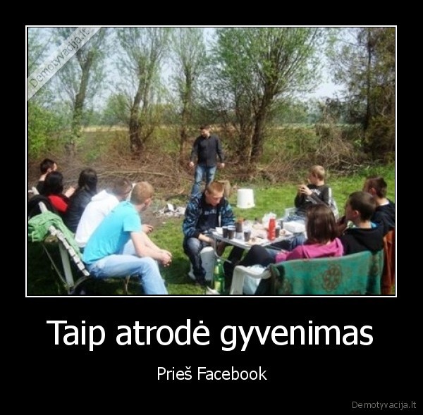 Taip atrodė gyvenimas - Prieš Facebook