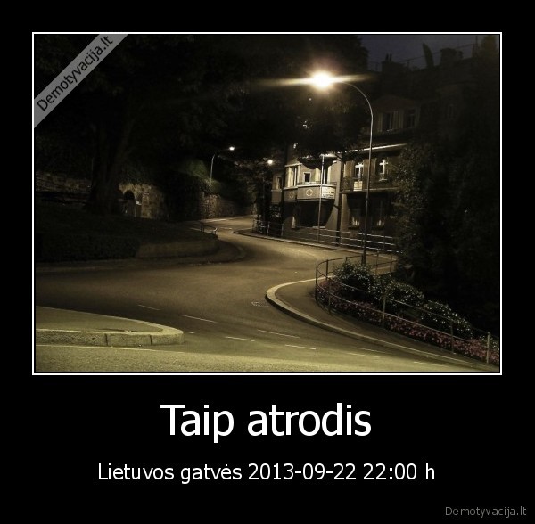 Taip atrodis - Lietuvos gatvės 2013-09-22 22:00 h