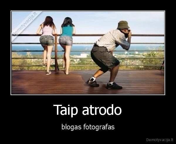 Taip atrodo - blogas fotografas