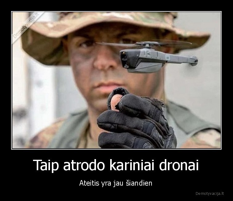 Taip atrodo kariniai dronai - Ateitis yra jau šiandien