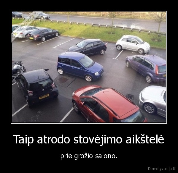 Taip atrodo stovėjimo aikštelė - prie grožio salono.