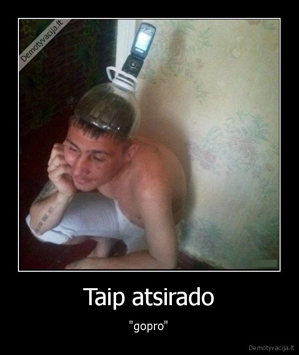 Taip atsirado - "gopro"