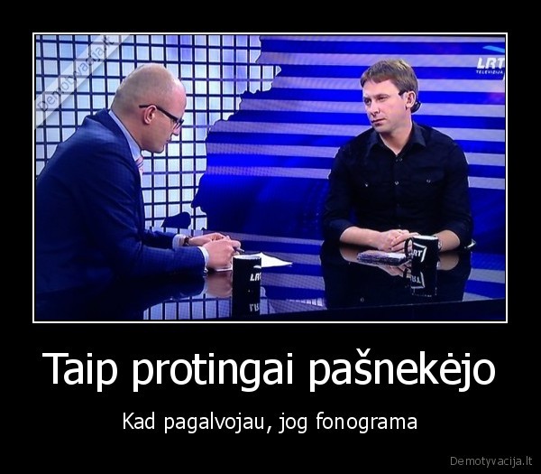 Taip protingai pašnekėjo - Kad pagalvojau, jog fonograma