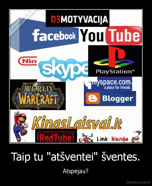 Taip tu "atšventei" šventes. - Atspėjau?