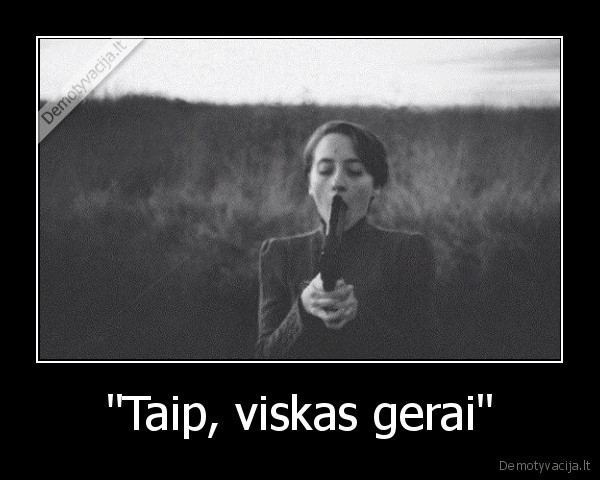 "Taip, viskas gerai" - 