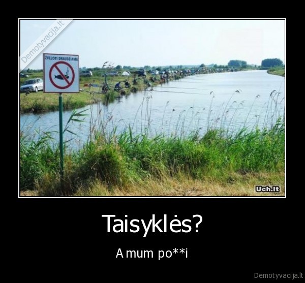 Taisyklės? - A mum po**i