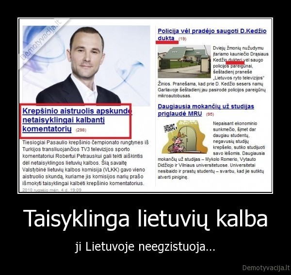 Taisyklinga lietuvių kalba - ji Lietuvoje neegzistuoja...