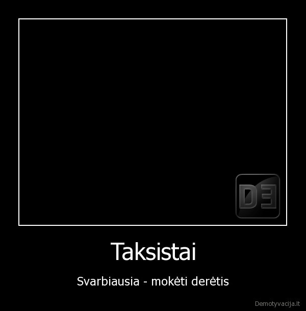 Taksistai - Svarbiausia - mokėti derėtis