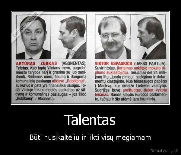 Talentas - Būti nusikaltėliu ir likti visų mėgiamam