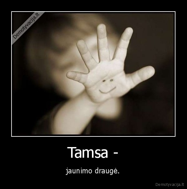 Tamsa - - jaunimo draugė.