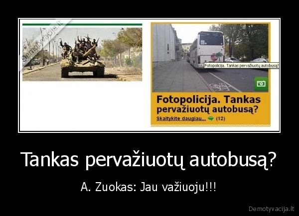 Tankas pervažiuotų autobusą? - A. Zuokas: Jau važiuoju!!!