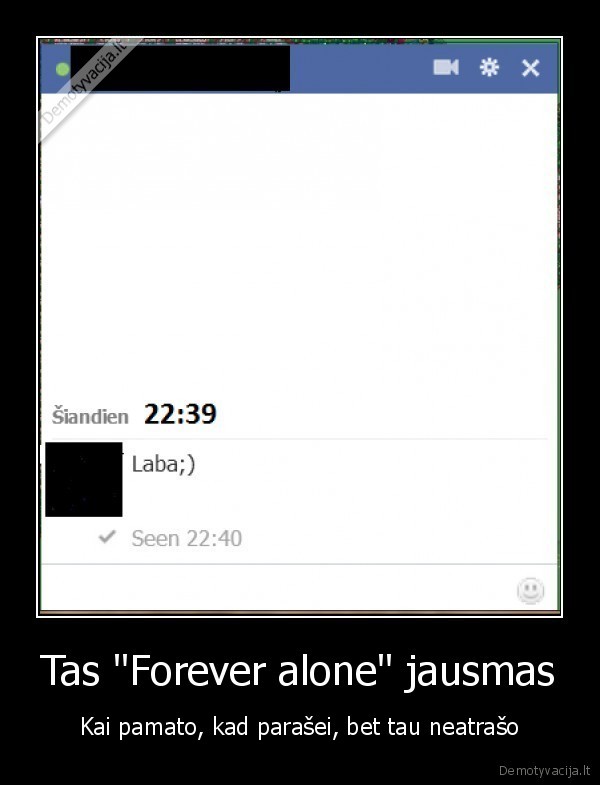 Tas "Forever alone" jausmas - Kai pamato, kad parašei, bet tau neatrašo