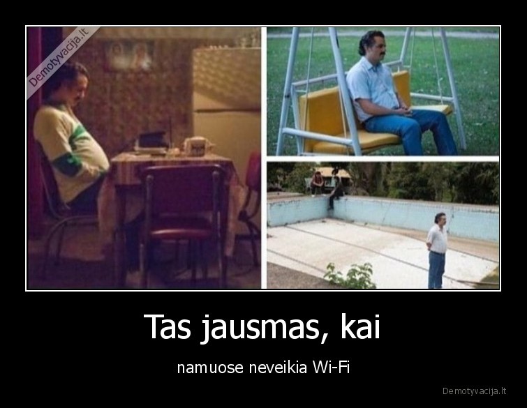 Tas jausmas, kai - namuose neveikia Wi-Fi