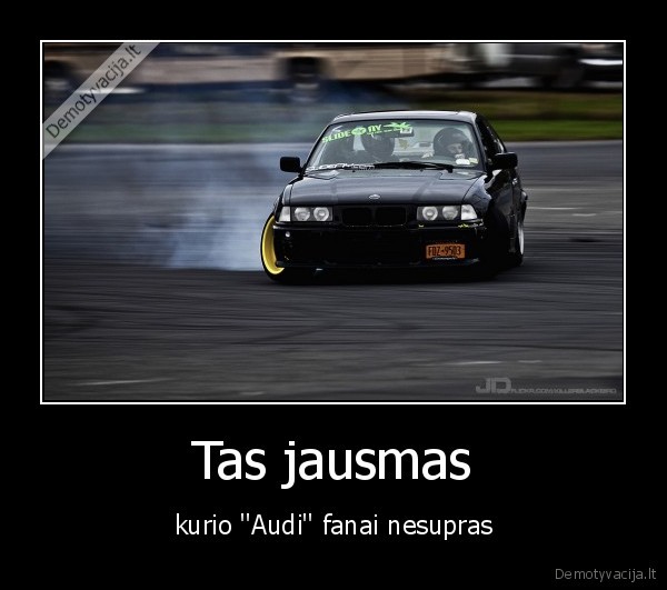 Tas jausmas - kurio ''Audi'' fanai nesupras