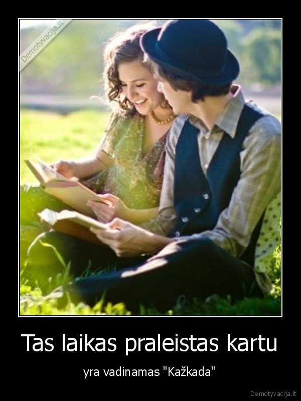 Tas laikas praleistas kartu - yra vadinamas "Kažkada"