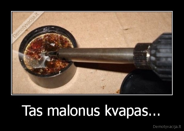 Tas malonus kvapas... - 