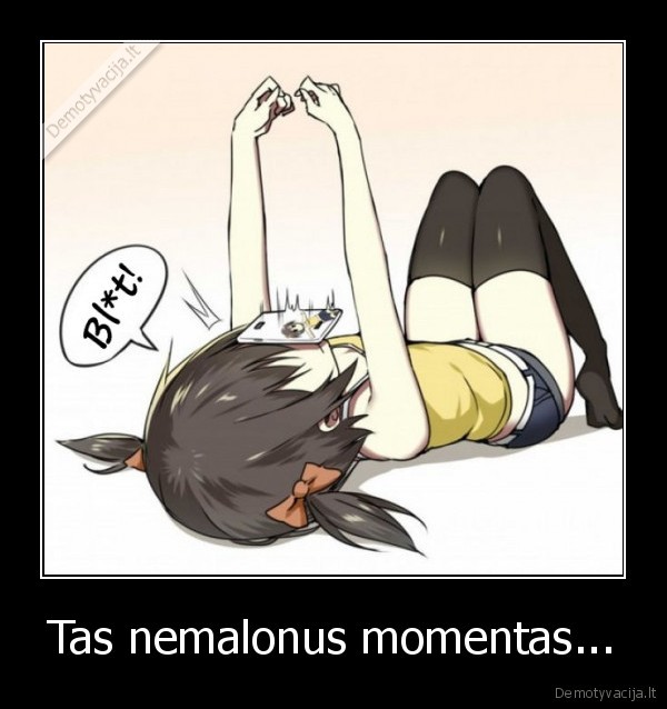 Tas nemalonus momentas... - 