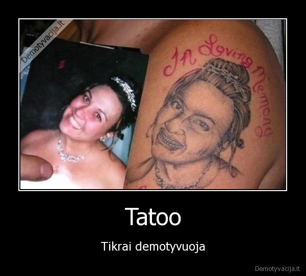 Tatoo - Tikrai demotyvuoja