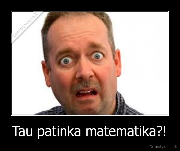 Tau patinka matematika?! - 