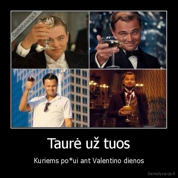 Taurė už tuos - Kuriems po*ui ant Valentino dienos