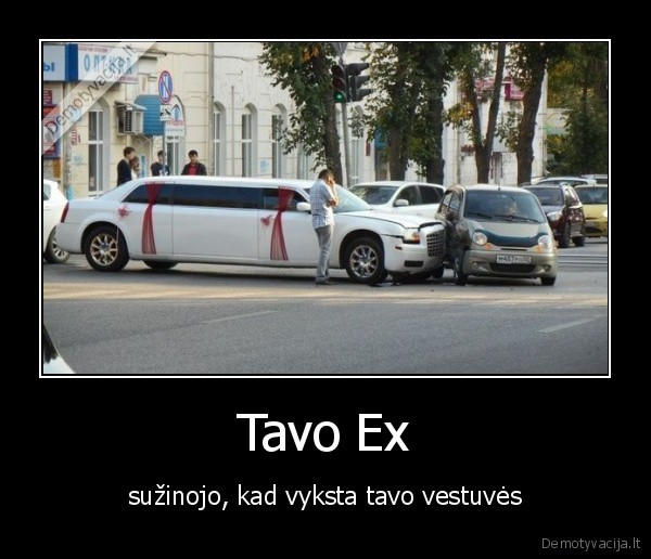 Tavo Ex - sužinojo, kad vyksta tavo vestuvės