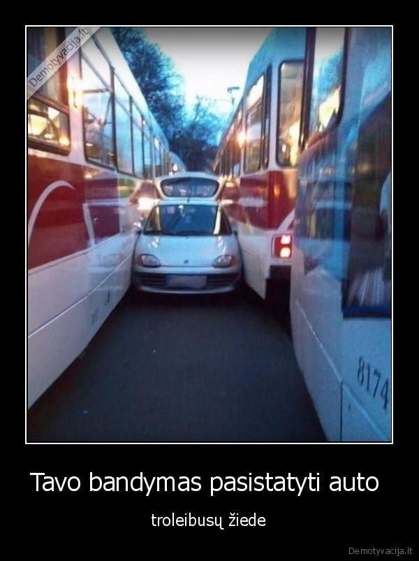 Tavo bandymas pasistatyti auto  - troleibusų žiede