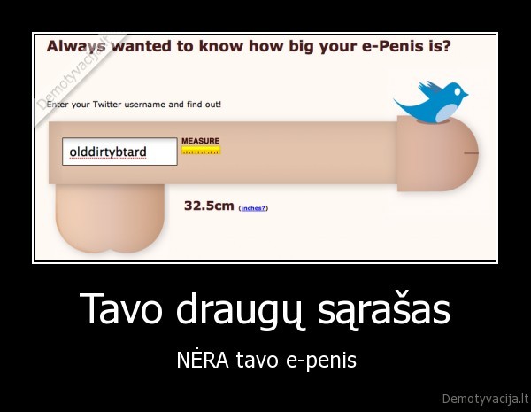 Tavo draugų sąrašas - NĖRA tavo e-penis