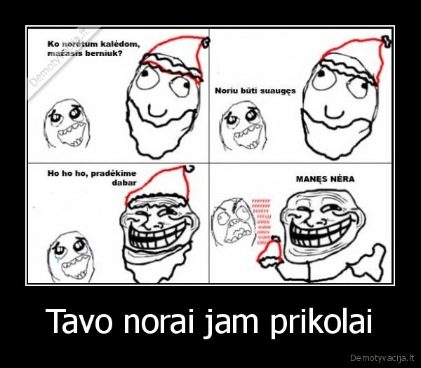 Tavo norai jam prikolai - 