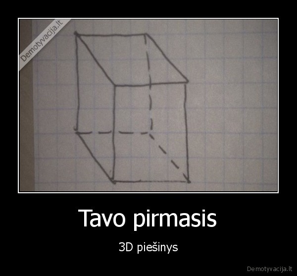 Tavo pirmasis - 3D piešinys