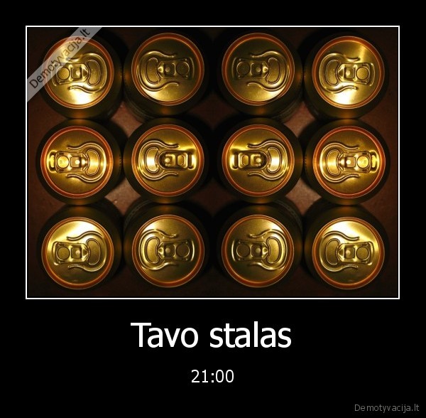 Tavo stalas - 21:00