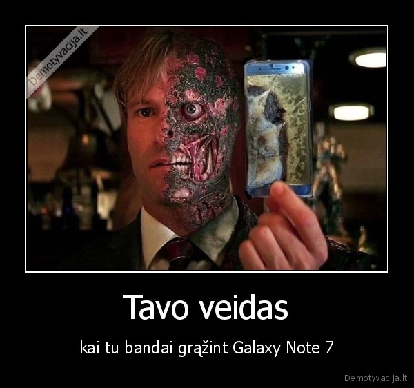 Tavo veidas - kai tu bandai grąžint Galaxy Note 7