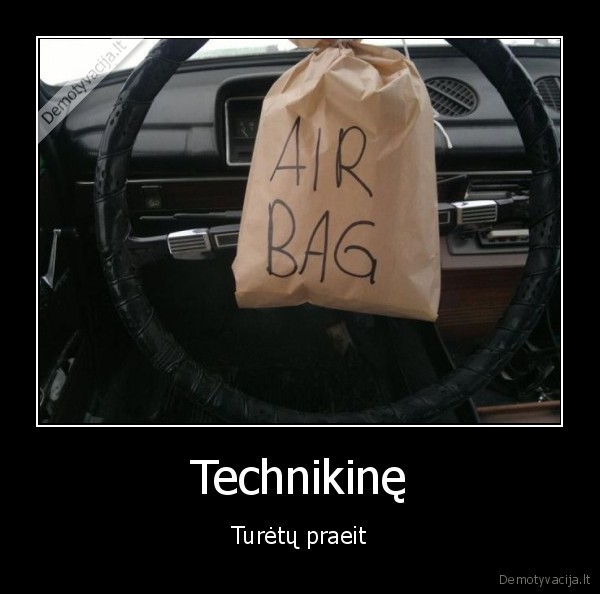 Technikinę - Turėtų praeit