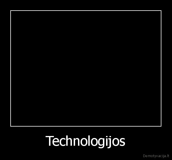 Technologijos - 