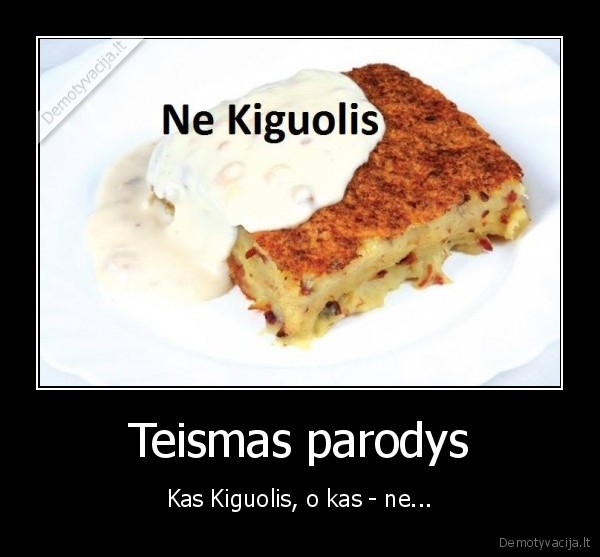 Teismas parodys - Kas Kiguolis, o kas - ne...