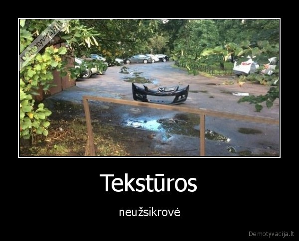 Tekstūros - neužsikrovė