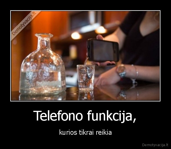 Telefono funkcija, - kurios tikrai reikia