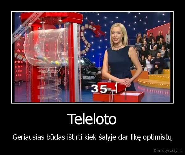 Teleloto - Geriausias būdas ištirti kiek šalyje dar likę optimistų